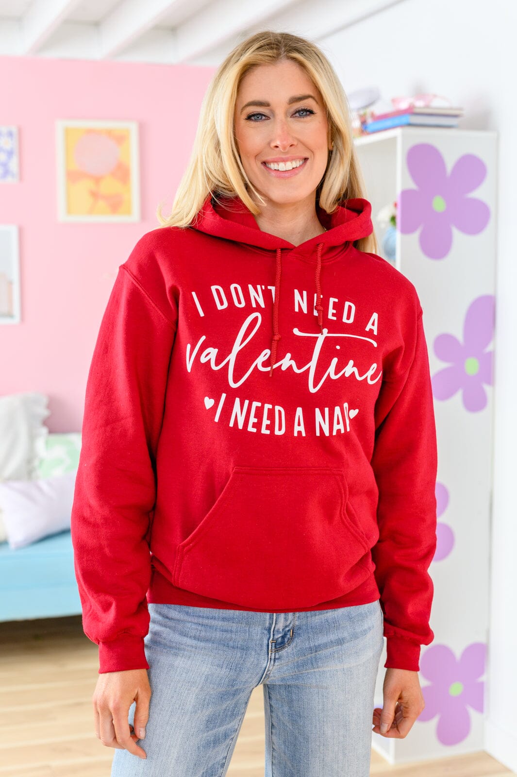I Don't Need A Valentine Hoodie 1/17/2023 Womens